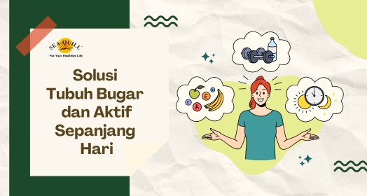 Solusi Tubuh Bugar & Aktif Sepanjang Hari
